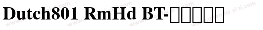 Dutch801 RmHd BT字体转换